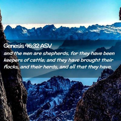 Picture 02 - Genesis 46:32 ASV - and the men are shepherds, for they have been - Bible Verse Picture