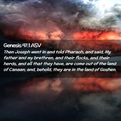 Picture 02 - Genesis 47:1 ASV - Then Joseph went in and told Pharaoh, and said, - Bible Verse Picture