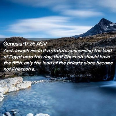 Picture 02 - Genesis 47:26 ASV - And Joseph made it a statute concerning the land - Bible Verse Picture