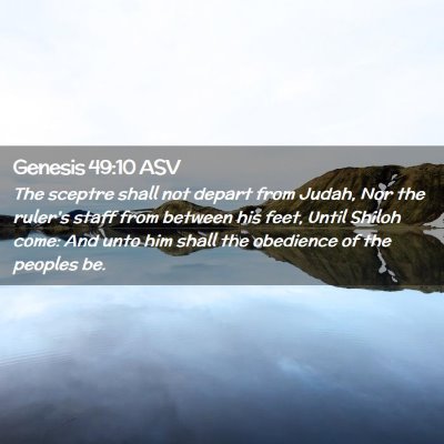 Picture 02 - Genesis 49:10 ASV - The sceptre shall not depart from Judah, Nor the - Bible Verse Picture
