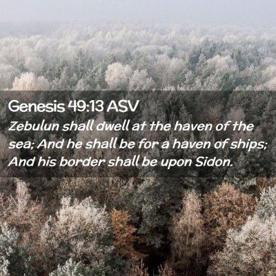 Picture 02 - Genesis 49:13 ASV - Zebulun shall dwell at the haven of the sea; And - Bible Verse Picture