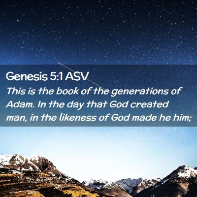 Picture 02 - Genesis 5:1 ASV - This is the book of the generations of Adam. In - Bible Verse Picture