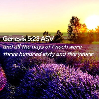 Picture 02 - Genesis 5:23 ASV - and all the days of Enoch were three hundred - Bible Verse Picture