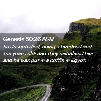 Picture 02 - Genesis 50:26 ASV - So Joseph died, being a hundred and ten years - Bible Verse Picture