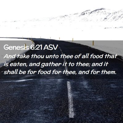 Picture 02 - Genesis 6:21 ASV - And take thou unto thee of all food that is - Bible Verse Picture