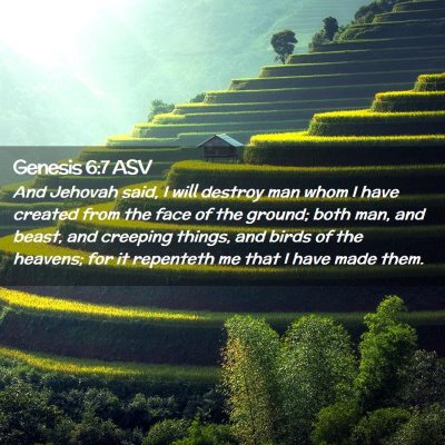 Picture 02 - Genesis 6:7 ASV - And Jehovah said, I will destroy man whom I have - Bible Verse Picture