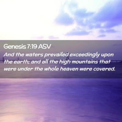 Picture 02 - Genesis 7:19 ASV - And the waters prevailed exceedingly upon the - Bible Verse Picture