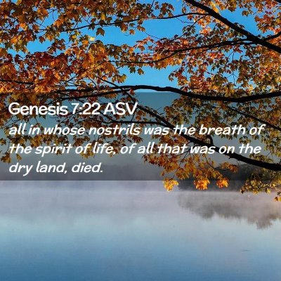 Picture 02 - Genesis 7:22 ASV - all in whose nostrils was the breath of the - Bible Verse Picture