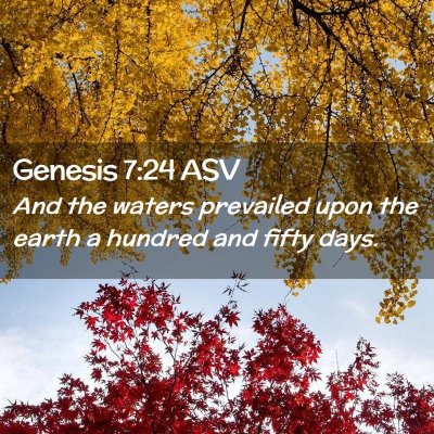 Picture 02 - Genesis 7:24 ASV - And the waters prevailed upon the earth a hundred - Bible Verse Picture