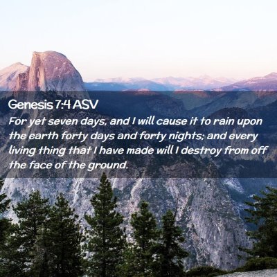 Picture 02 - Genesis 7:4 ASV - For yet seven days, and I will cause it to rain - Bible Verse Picture
