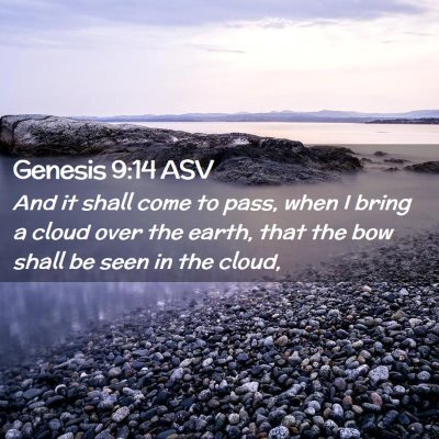 Picture 02 - Genesis 9:14 ASV - And it shall come to pass, when I bring a cloud - Bible Verse Picture