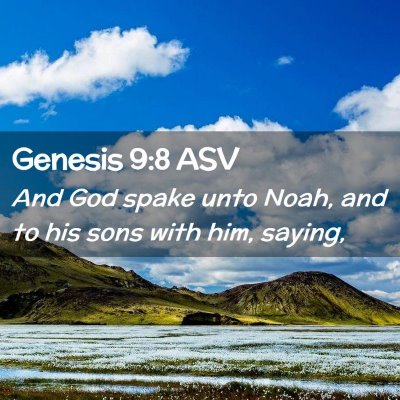Picture 02 - Genesis 9:8 ASV - And God spake unto Noah, and to his sons with - Bible Verse Picture
