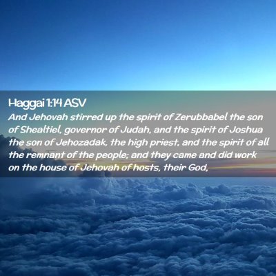 Picture 02 - Haggai 1:14 ASV - And Jehovah stirred up the spirit of Zerubbabel - Bible Verse Picture