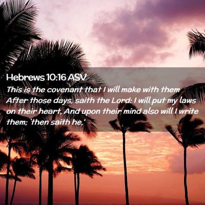 Picture 02 - Hebrews 10:16 ASV - This is the covenant that I will make with them - Bible Verse Picture