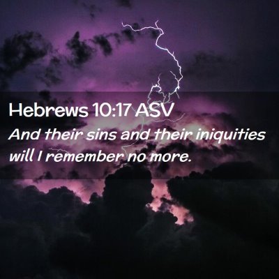Picture 02 - Hebrews 10:17 ASV - And their sins and their iniquities will I - Bible Verse Picture