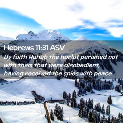 Picture 02 - Hebrews 11:31 ASV - By faith Rahab the harlot perished not with them - Bible Verse Picture