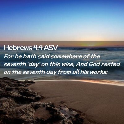 Picture 02 - Hebrews 4:4 ASV - For he hath said somewhere of the seventh `day' - Bible Verse Picture