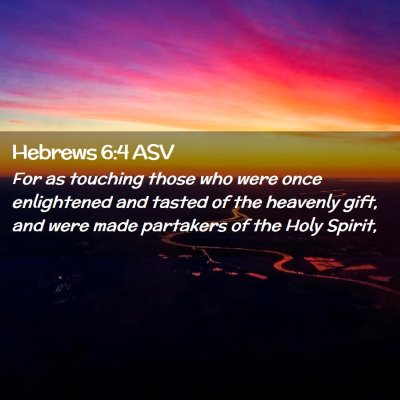 Picture 02 - Hebrews 6:4 ASV - For as touching those who were once enlightened - Bible Verse Picture