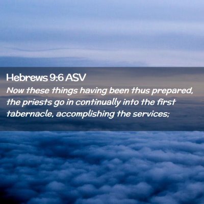 Picture 02 - Hebrews 9:6 ASV - Now these things having been thus prepared, the - Bible Verse Picture