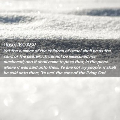 Picture 02 - Hosea 1:10 ASV - Yet the number of the children of Israel shall be - Bible Verse Picture