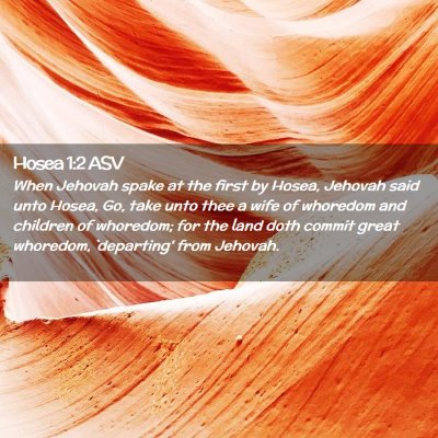 Picture 02 - Hosea 1:2 ASV - When Jehovah spake at the first by Hosea, Jehovah - Bible Verse Picture