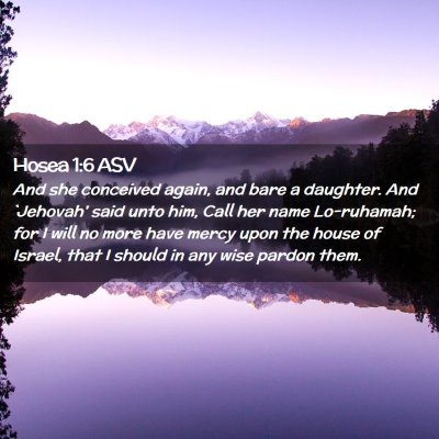 Picture 02 - Hosea 1:6 ASV - And she conceived again, and bare a daughter. And - Bible Verse Picture