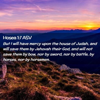 Picture 02 - Hosea 1:7 ASV - But I will have mercy upon the house of Judah, - Bible Verse Picture