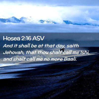 Picture 02 - Hosea 2:16 ASV - And it shall be at that day, saith Jehovah, that - Bible Verse Picture