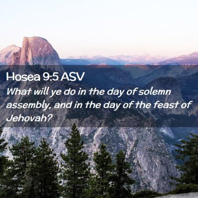 Picture 02 - Hosea 9:5 ASV - What will ye do in the day of solemn assembly, - Bible Verse Picture