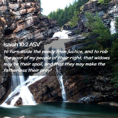Picture 02 - Isaiah 10:2 ASV - to turn aside the needy from justice, and to rob - Bible Verse Picture