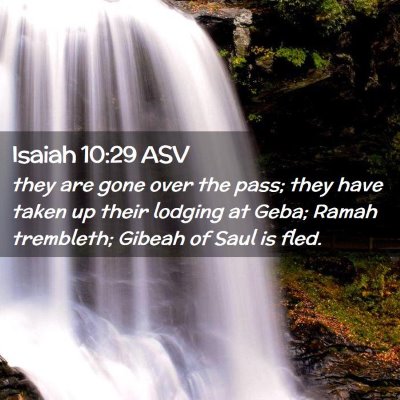 Picture 02 - Isaiah 10:29 ASV - they are gone over the pass; they have taken up - Bible Verse Picture
