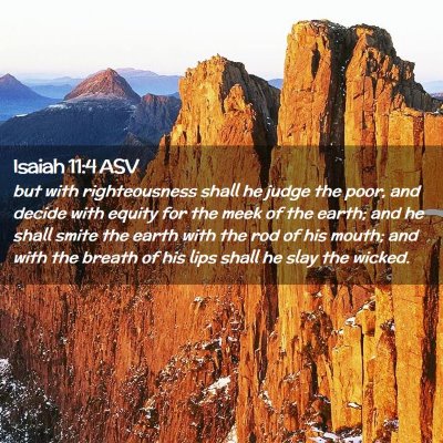 Picture 02 - Isaiah 11:4 ASV - but with righteousness shall he judge the poor, - Bible Verse Picture