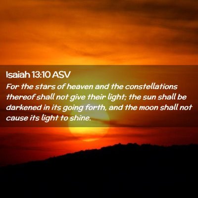 Picture 02 - Isaiah 13:10 ASV - For the stars of heaven and the constellations - Bible Verse Picture
