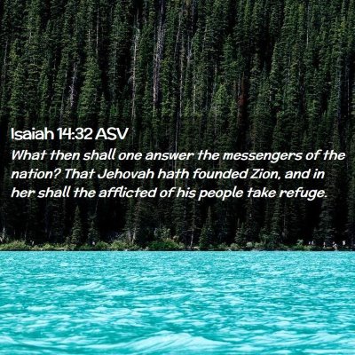 Picture 02 - Isaiah 14:32 ASV - What then shall one answer the messengers of the - Bible Verse Picture