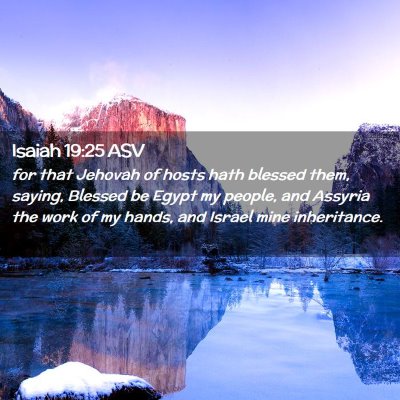 Picture 02 - Isaiah 19:25 ASV - for that Jehovah of hosts hath blessed them, - Bible Verse Picture