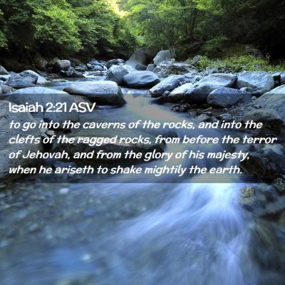 Picture 02 - Isaiah 2:21 ASV - to go into the caverns of the rocks, and into the - Bible Verse Picture