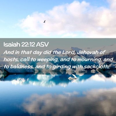 Picture 02 - Isaiah 22:12 ASV - And in that day did the Lord, Jehovah of hosts, - Bible Verse Picture