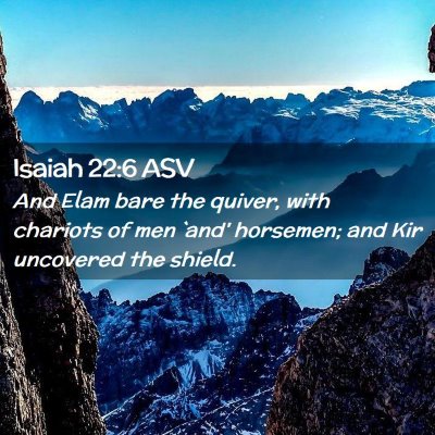 Picture 02 - Isaiah 22:6 ASV - And Elam bare the quiver, with chariots of men - Bible Verse Picture