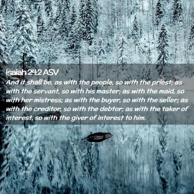 Picture 02 - Isaiah 24:2 ASV - And it shall be, as with the people, so with the - Bible Verse Picture