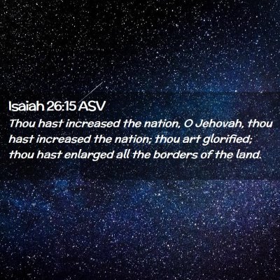Picture 02 - Isaiah 26:15 ASV - Thou hast increased the nation, O Jehovah, thou - Bible Verse Picture