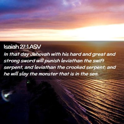 Picture 02 - Isaiah 27:1 ASV - In that day Jehovah with his hard and great and - Bible Verse Picture