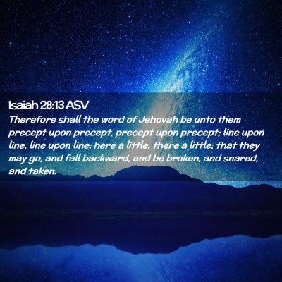 Picture 02 - Isaiah 28:13 ASV - Therefore shall the word of Jehovah be unto them - Bible Verse Picture