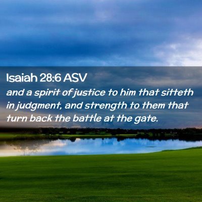 Picture 02 - Isaiah 28:6 ASV - and a spirit of justice to him that sitteth in - Bible Verse Picture