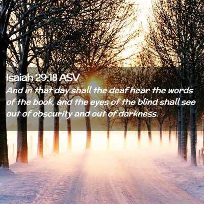 Picture 02 - Isaiah 29:18 ASV - And in that day shall the deaf hear the words of - Bible Verse Picture