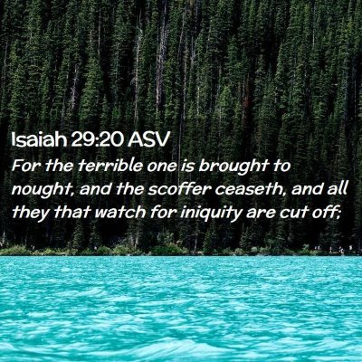 Picture 02 - Isaiah 29:20 ASV - For the terrible one is brought to nought, and - Bible Verse Picture