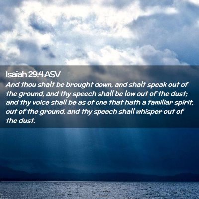 Picture 02 - Isaiah 29:4 ASV - And thou shalt be brought down, and shalt speak - Bible Verse Picture