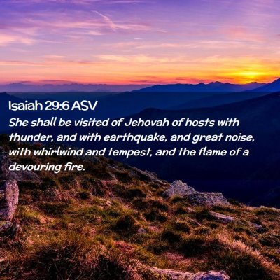 Picture 02 - Isaiah 29:6 ASV - She shall be visited of Jehovah of hosts with - Bible Verse Picture