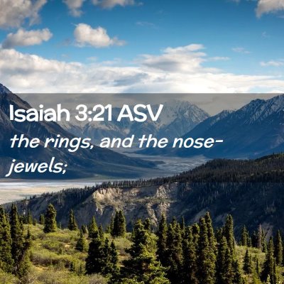 Picture 02 - Isaiah 3:21 ASV - the rings, and the - Bible Verse Picture