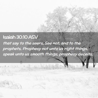 Picture 02 - Isaiah 30:10 ASV - that say to the seers, See not; and to the - Bible Verse Picture