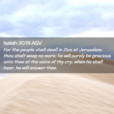 Picture 02 - Isaiah 30:19 ASV - For the people shall dwell in Zion at Jerusalem; - Bible Verse Picture